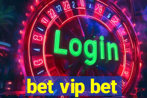 bet vip bet